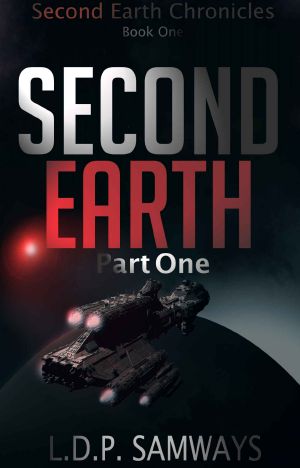 [Second Earth 01] • Second Earth · Part One (Second Earth Serial Book 1)